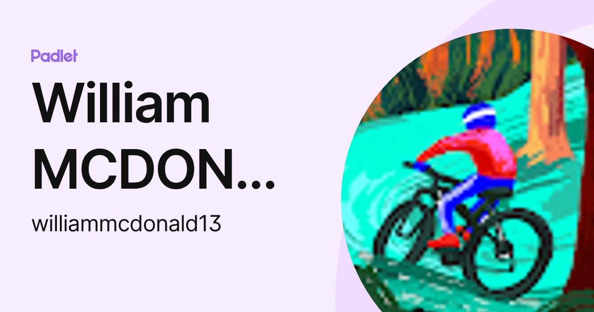 William MCDONALD (williammcdonald13) profile | Padlet
