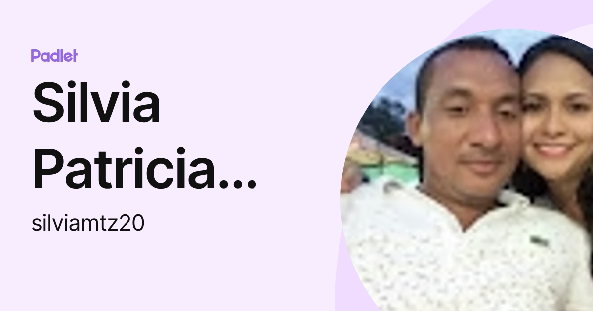 Silvia Patricia Martínez Amaya (silviamtz20) profile | Padlet