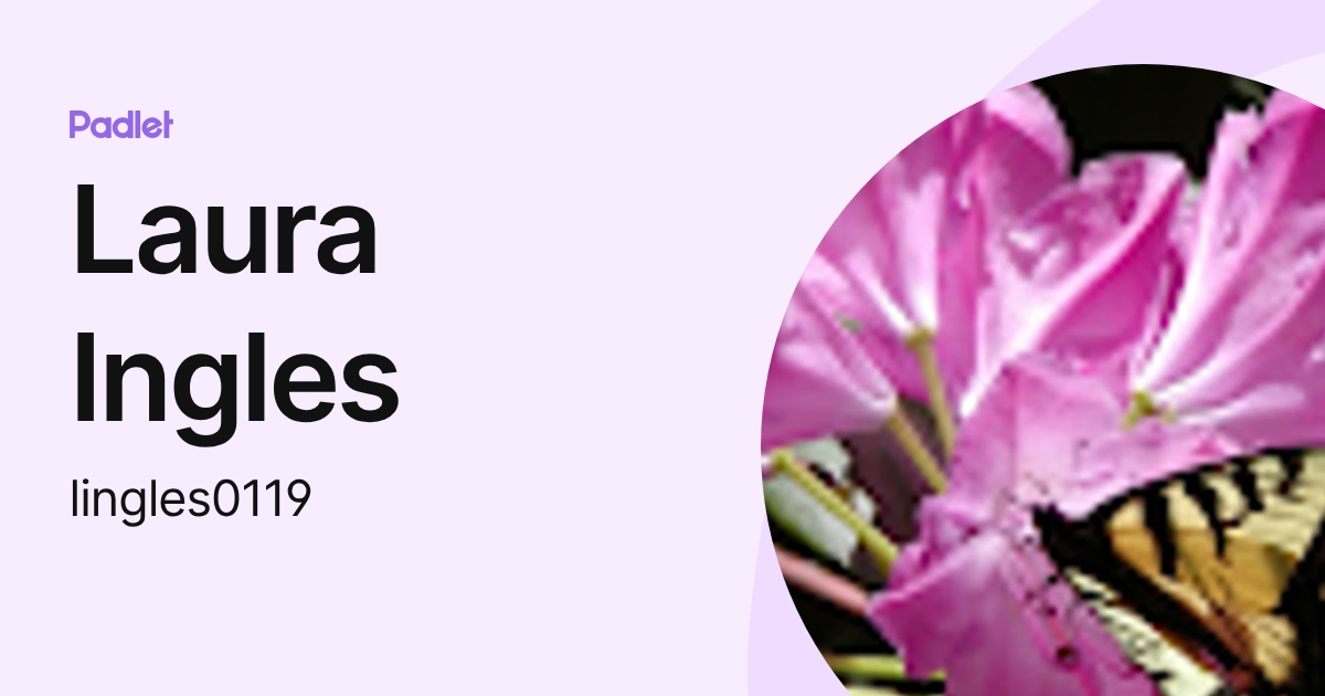 Laura Ingles (lingles0119) profile | Padlet