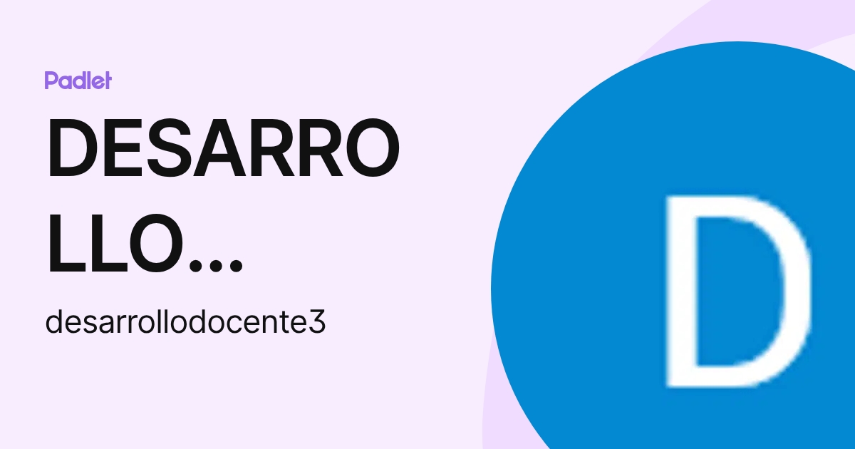 DESARROLLO DOCENTE (desarrollodocente3) profile | Padlet