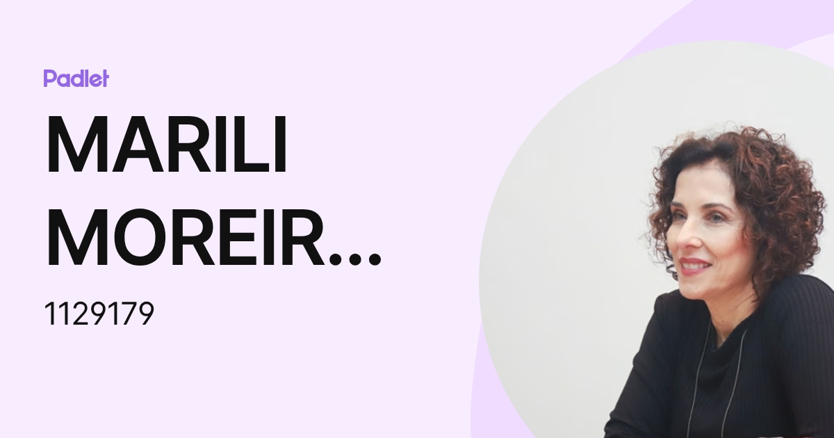 MARILI MOREIRA DA SILVA VIEIRA (1129179) profile | Padlet