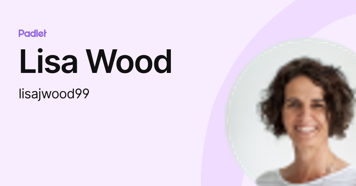 Lisa Wood (lisajwood99) profile | Padlet