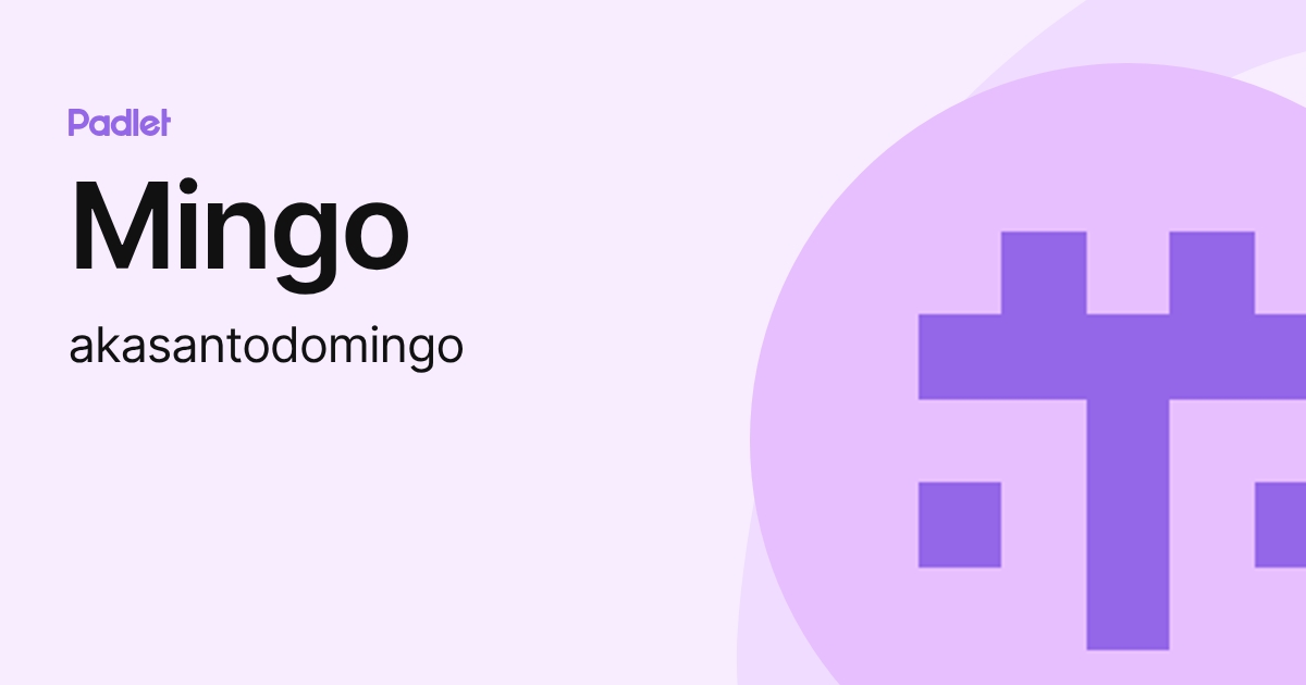 Mingo (akasantodomingo) profile | Padlet