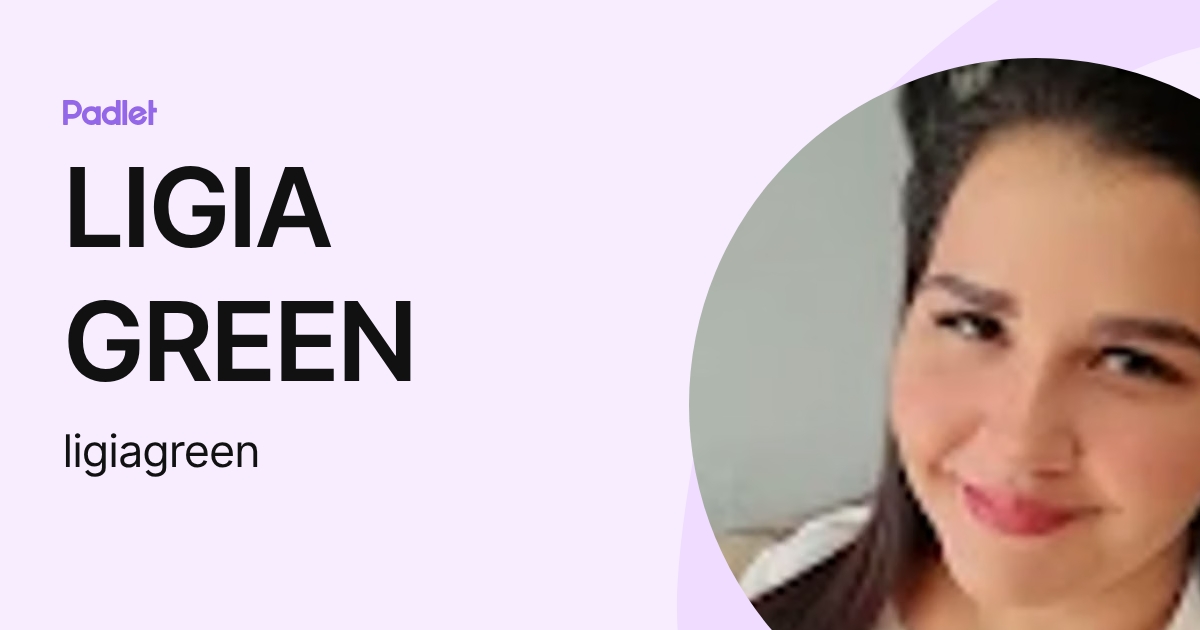 LIGIA GREEN (ligiagreen) profile | Padlet