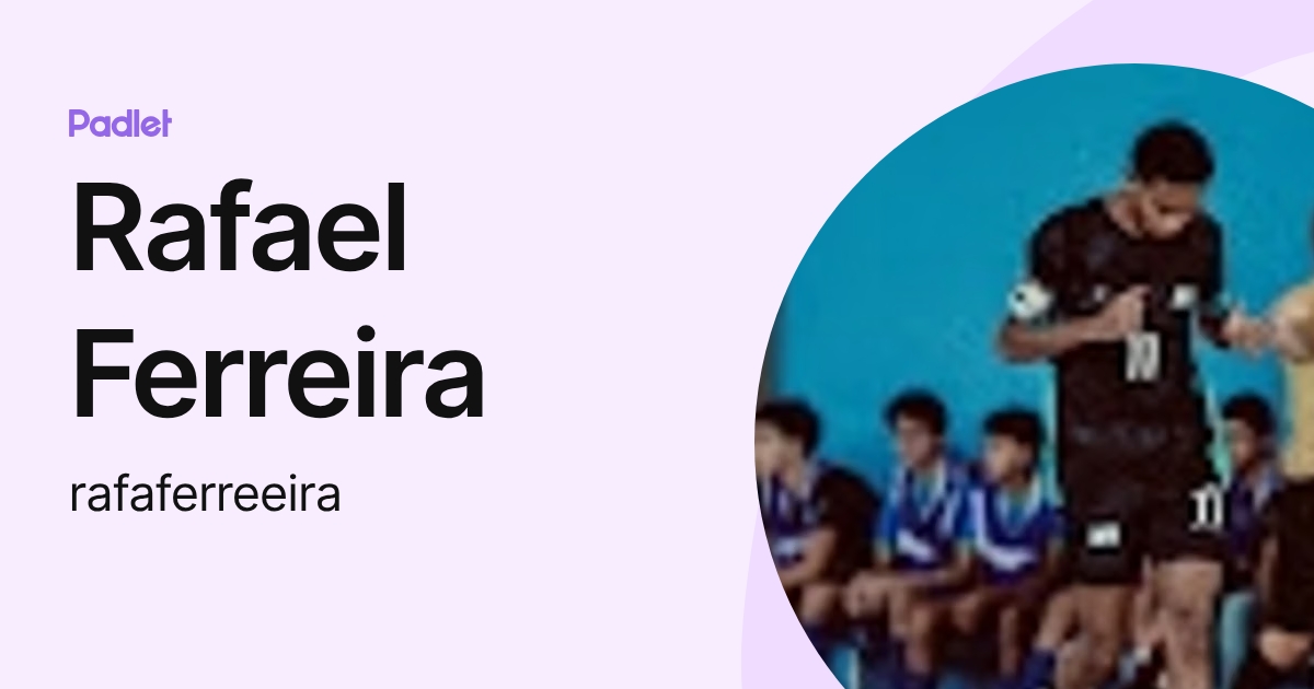 Rafael Ferreira (rafaferreeira) profile | Padlet