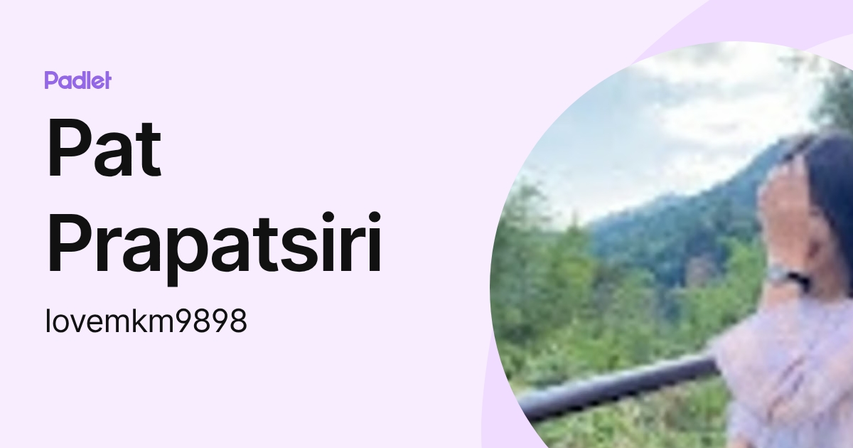 Pat Prapatsiri (lovemkm9898) profile | Padlet