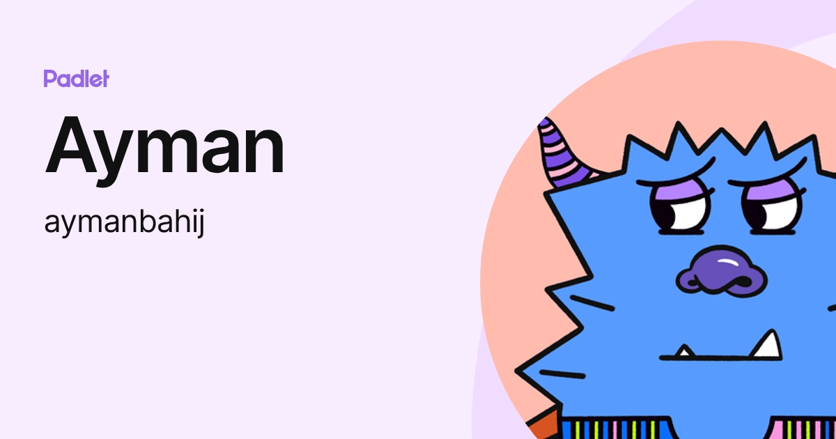Ayman (aymanbahij) profile | Padlet