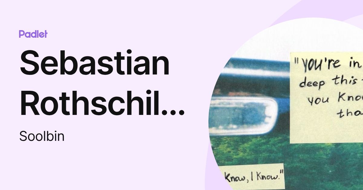 Sebastian Rothschild. (Soolbin) profile | Padlet