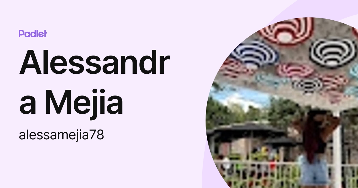 Alessandra Mejia (alessamejia78) profile Padlet