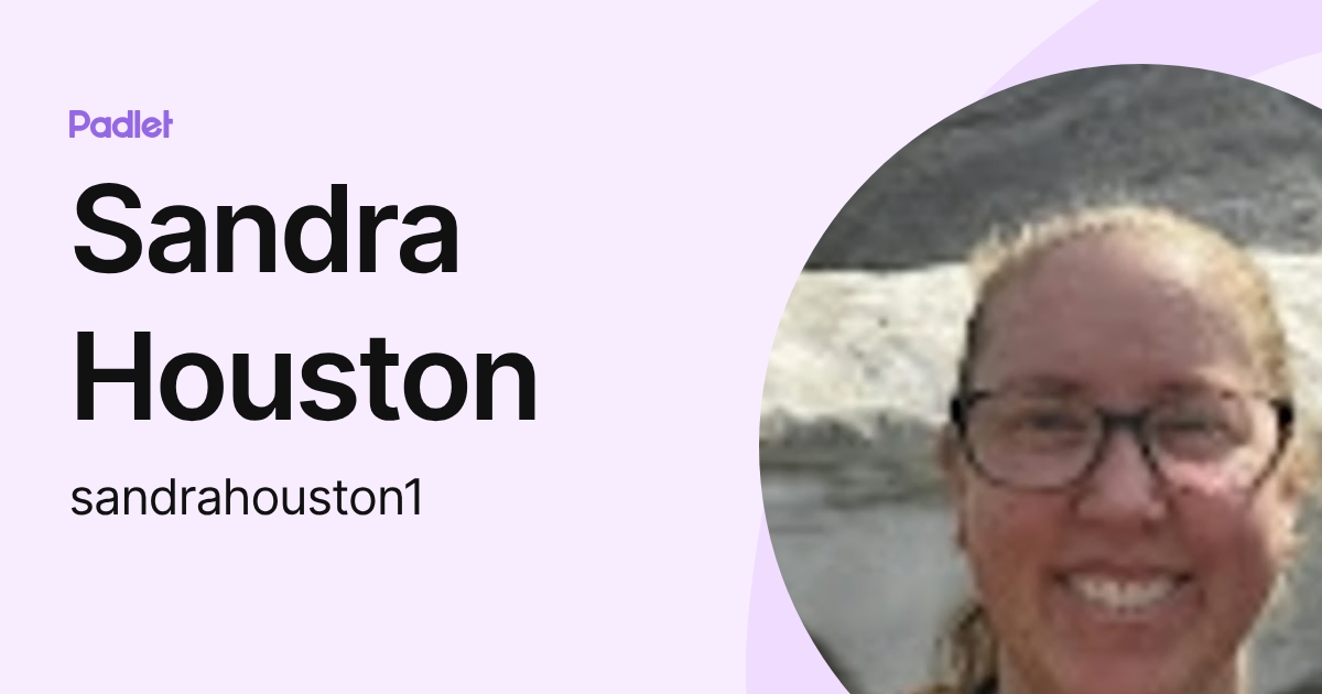 Sandra Houston (sandrahouston1) profile | Padlet