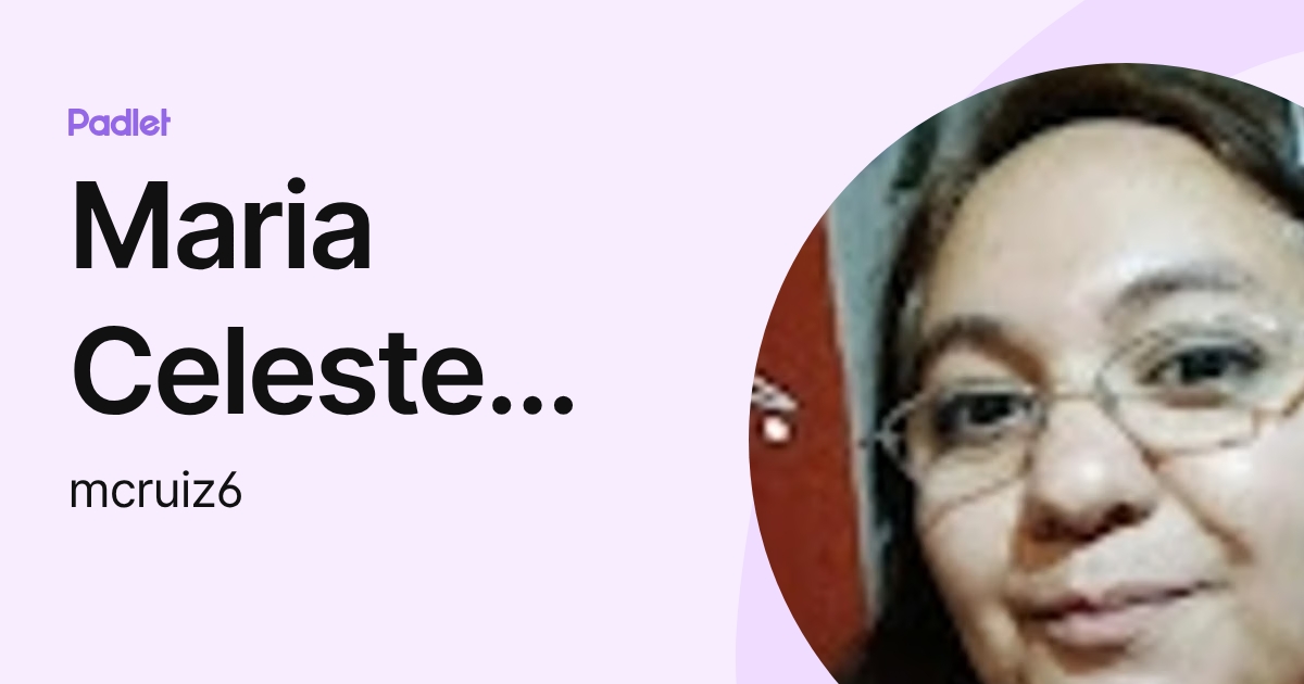 Maria Celeste RUIZ (mcruiz6) profile | Padlet