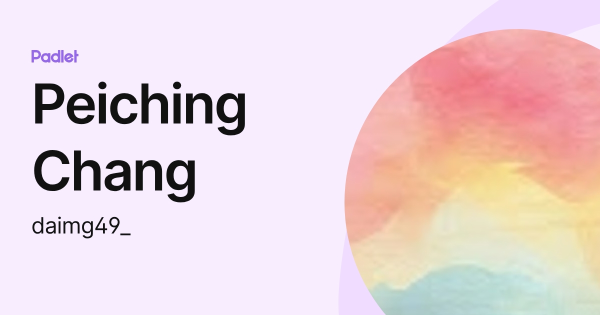 Peiching Chang (daimg49_) profile | Padlet