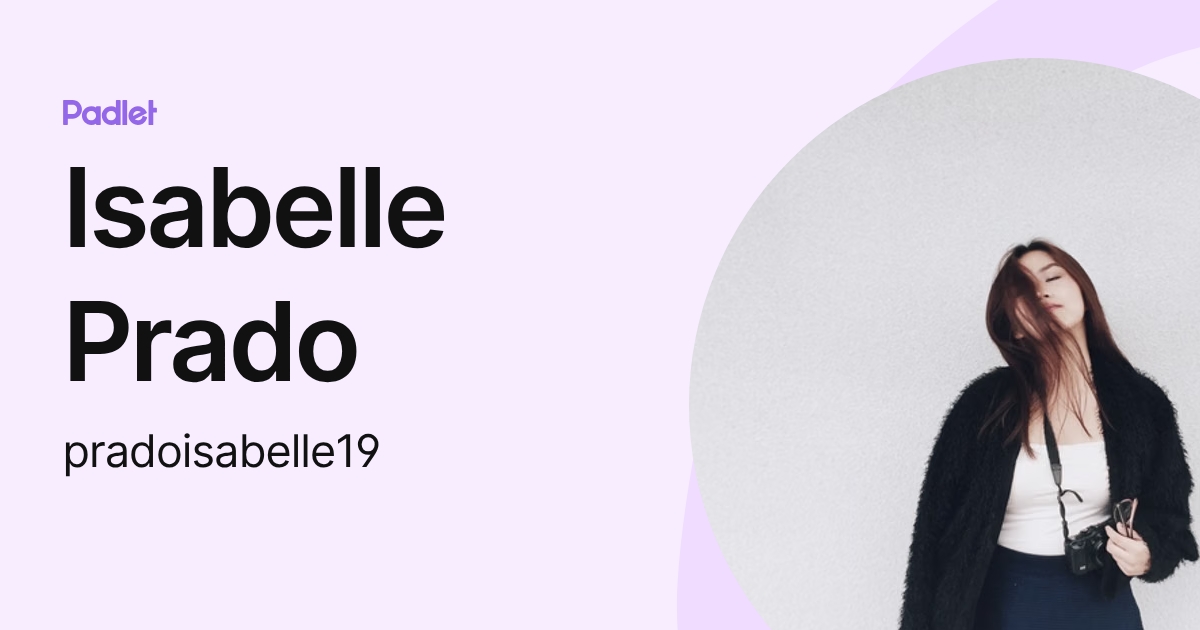 Isabelle Prado (pradoisabelle19) profile | Padlet