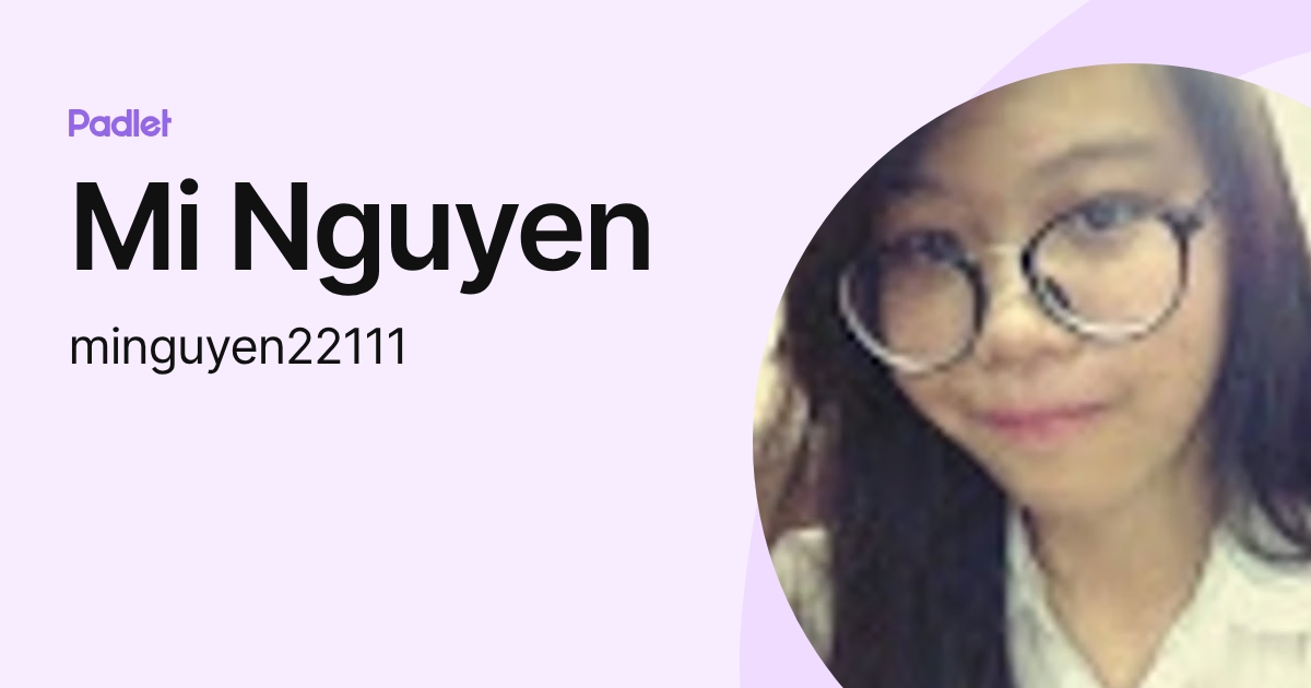 Mi Nguyen (minguyen22111) profile | Padlet