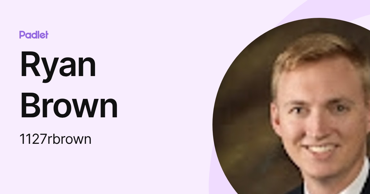 Ryan Brown (1127rbrown) profile | Padlet