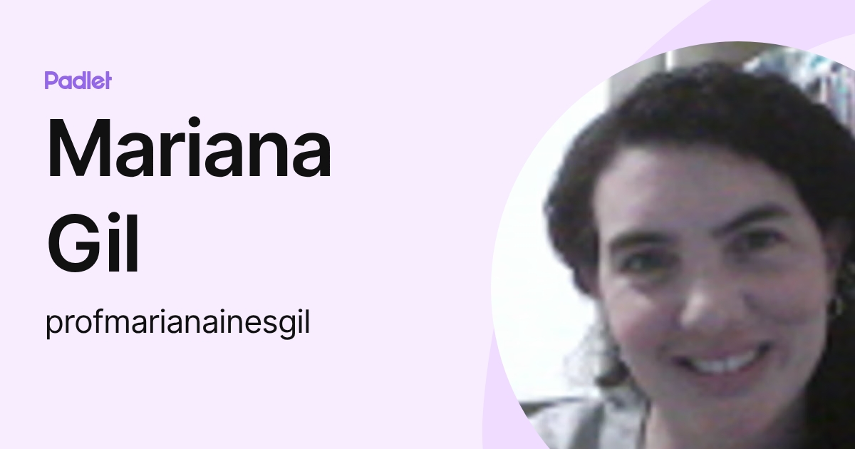 Mariana Gil (profmarianainesgil) profile | Padlet
