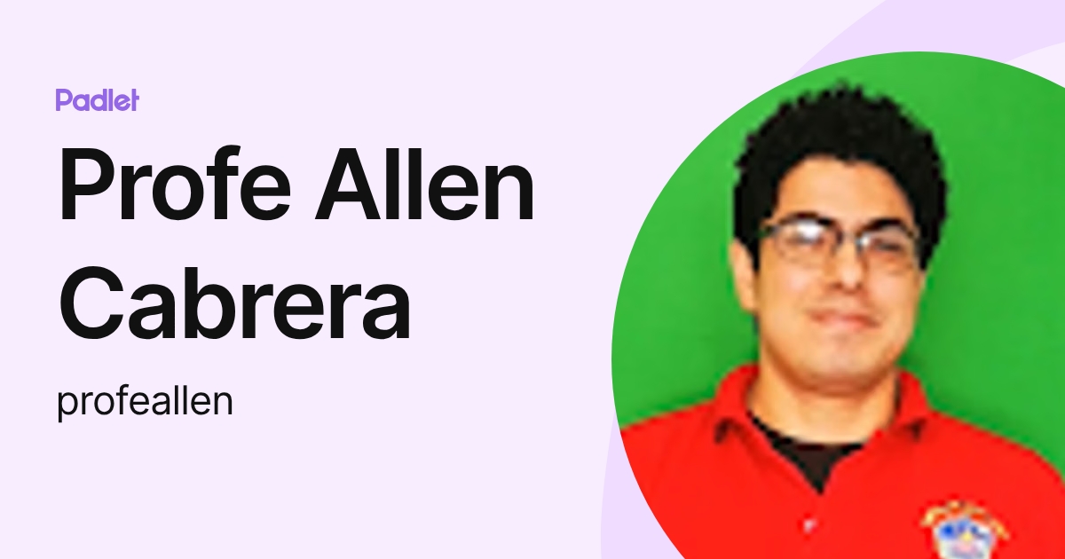 Profe Allen Cabrera (profeallen) profile | Padlet