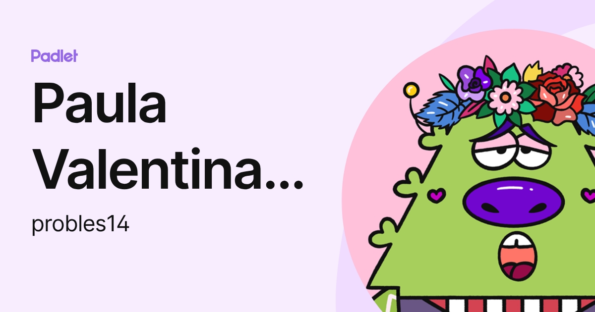 Paula Valentina Robles Diaz (probles14) profile | Padlet