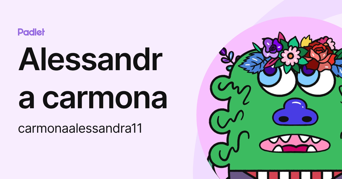 Alessandra carmona (carmonaalessandra11) profile | Padlet