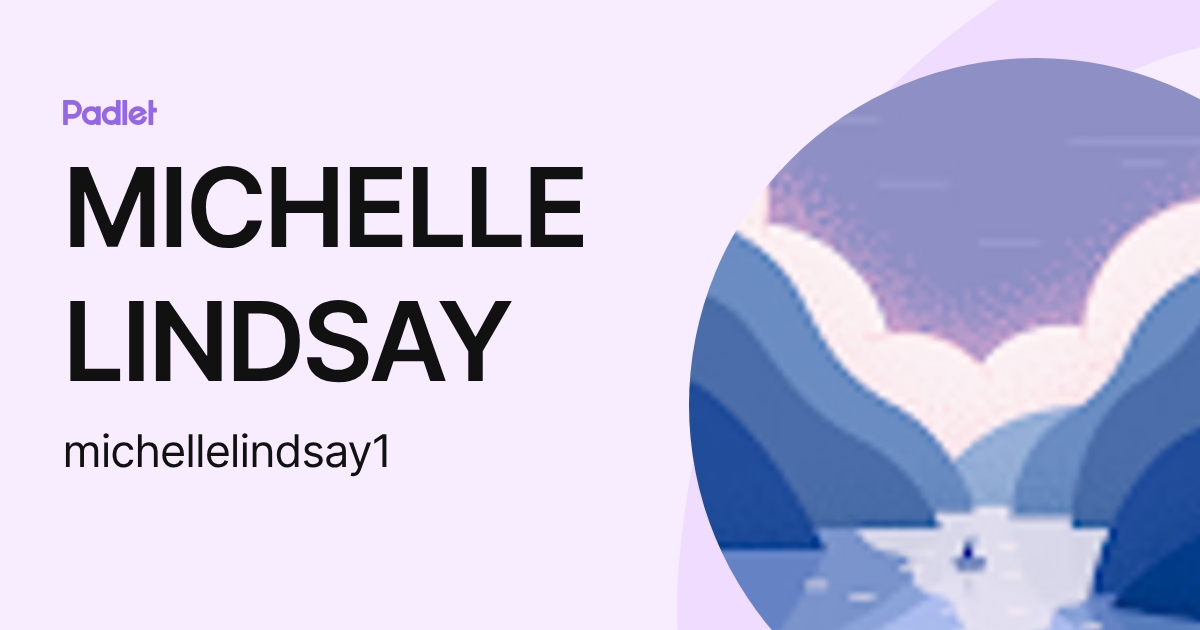 MICHELLE LINDSAY (michellelindsay1) profile | Padlet