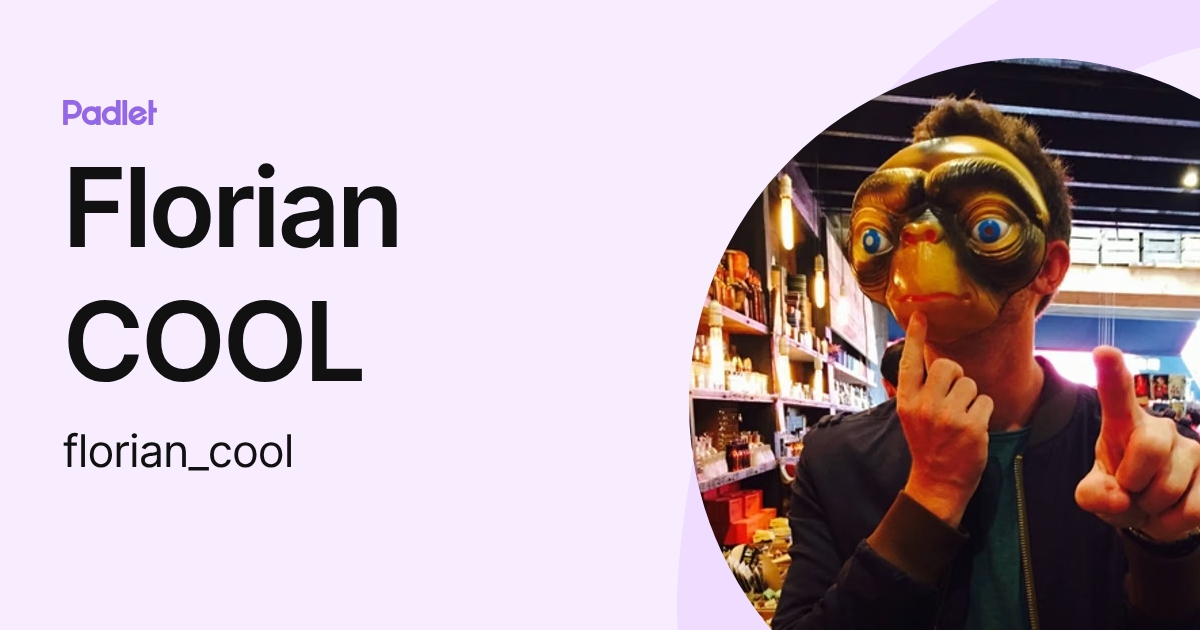Florian COOL (florian_cool) profile | Padlet
