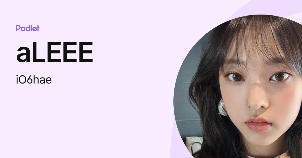 aLEEE (iO6hae) profile | Padlet