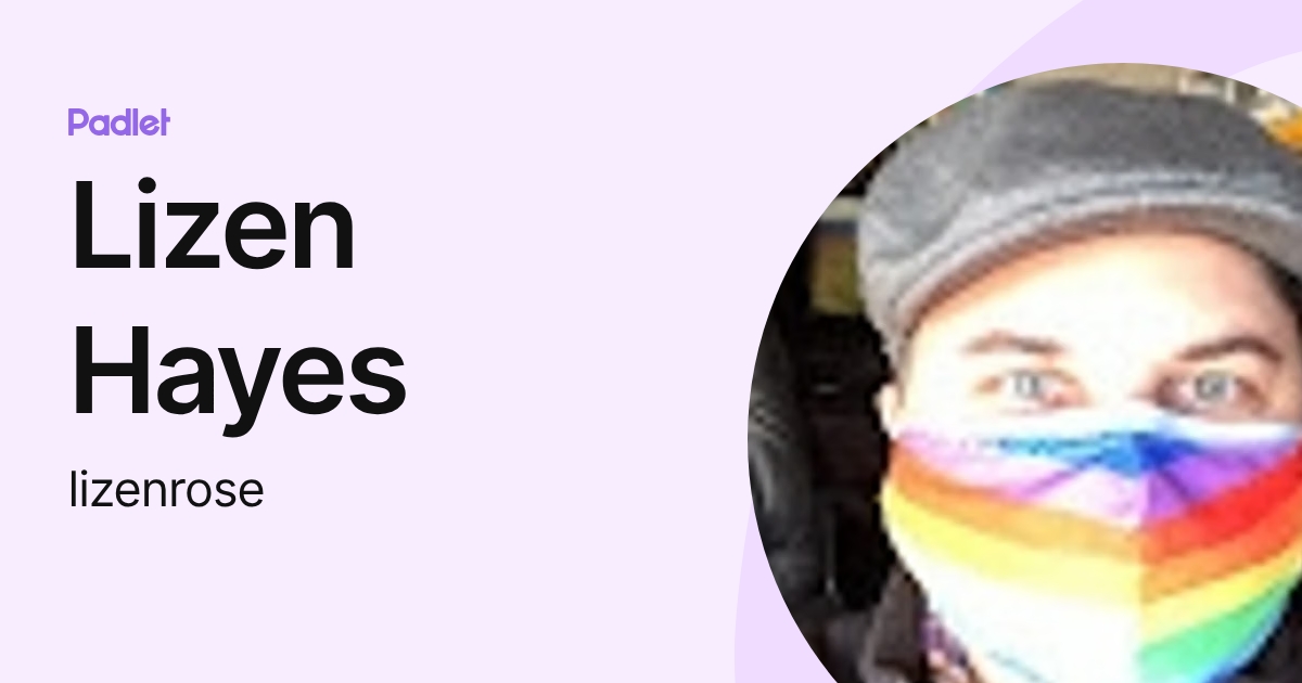 Lizen Hayes (lizenrose) profile | Padlet