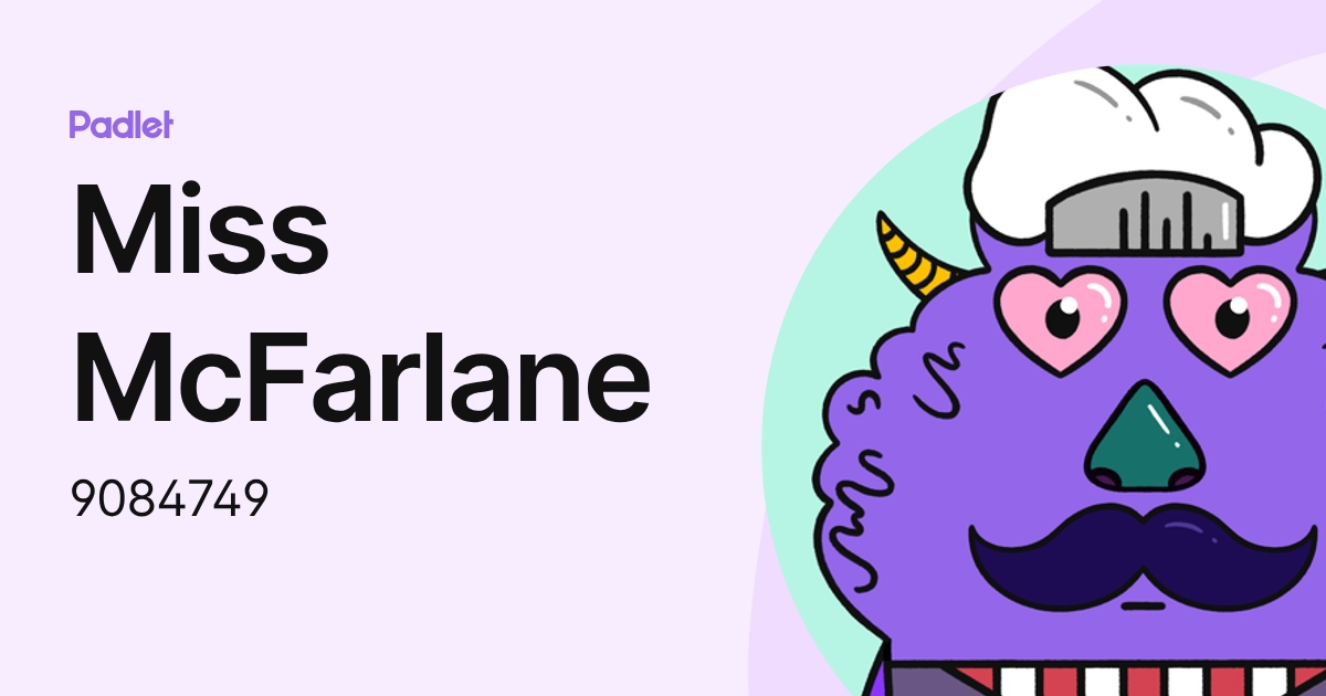 Miss McFarlane (9084749) profile | Padlet