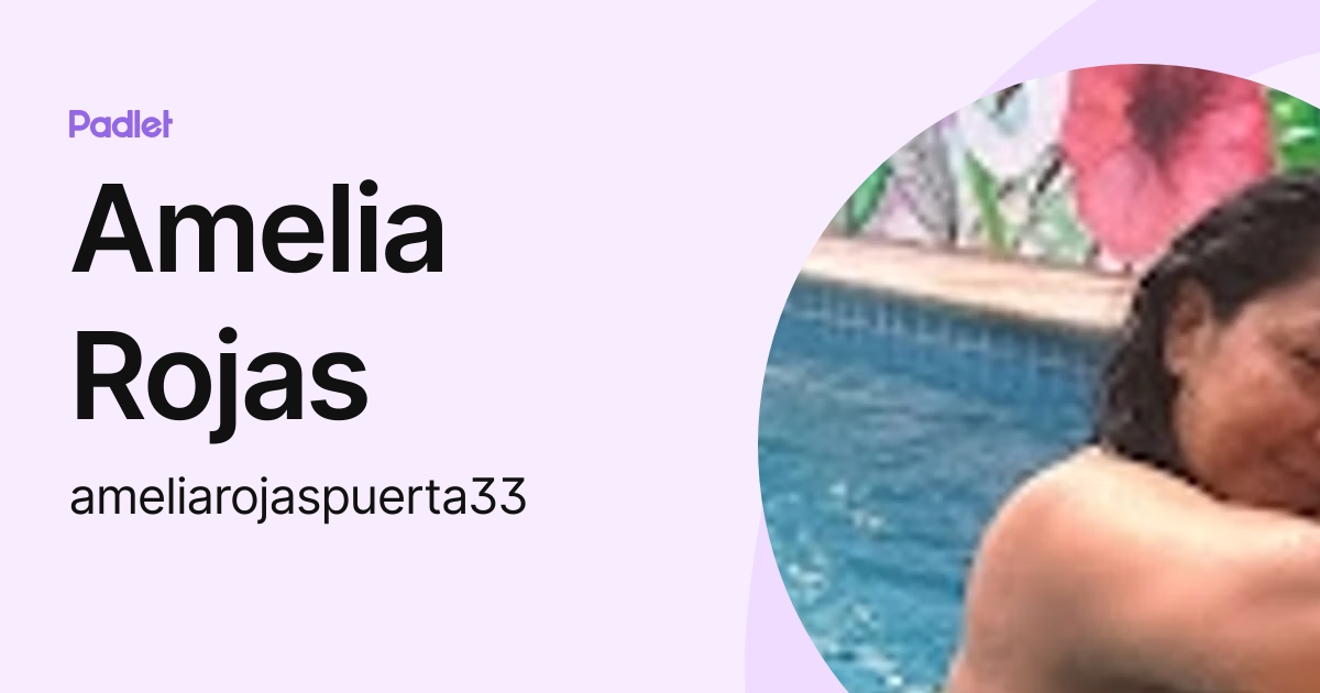 Amelia Rojas (ameliarojaspuerta33) profile | Padlet