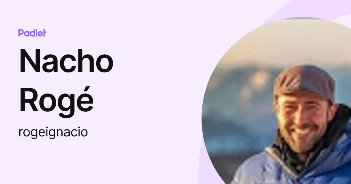 Nacho Rogé (rogeignacio) profile | Padlet