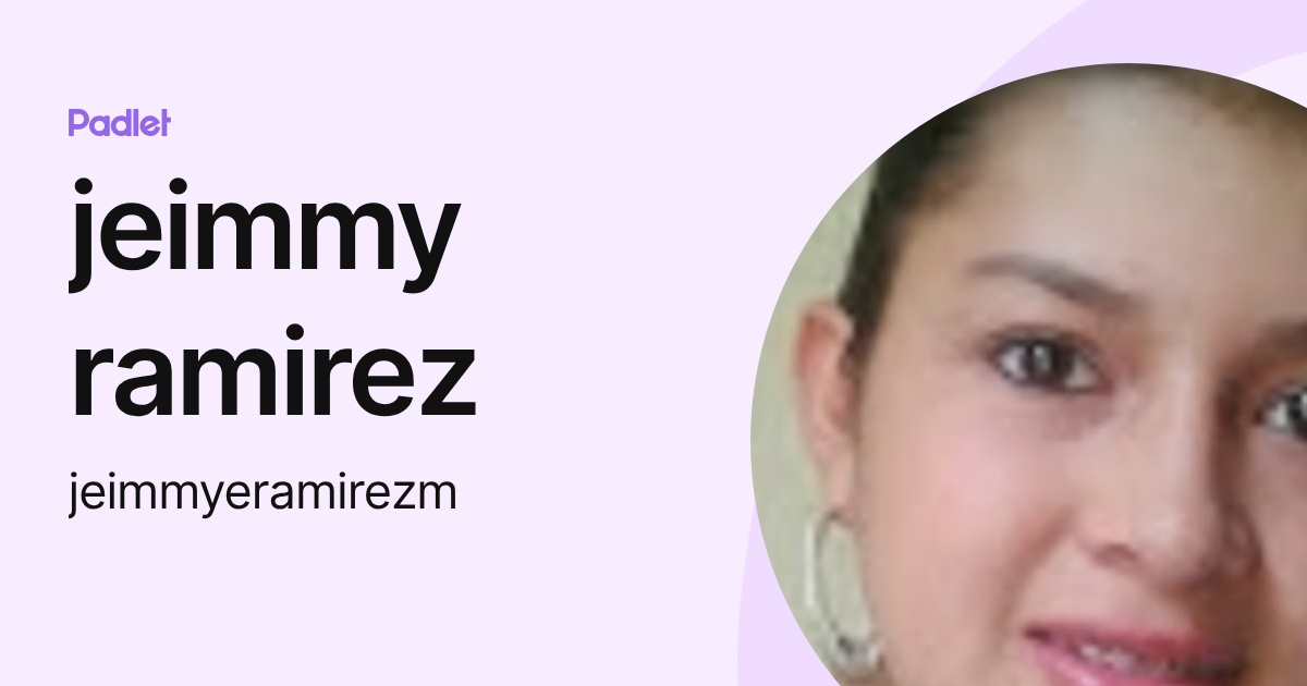 jeimmy ramirez (jeimmyeramirezm) profile | Padlet