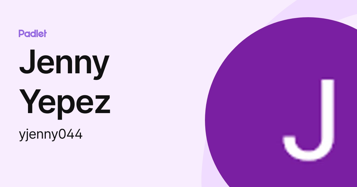 Jenny Yepez (yjenny044) profile | Padlet