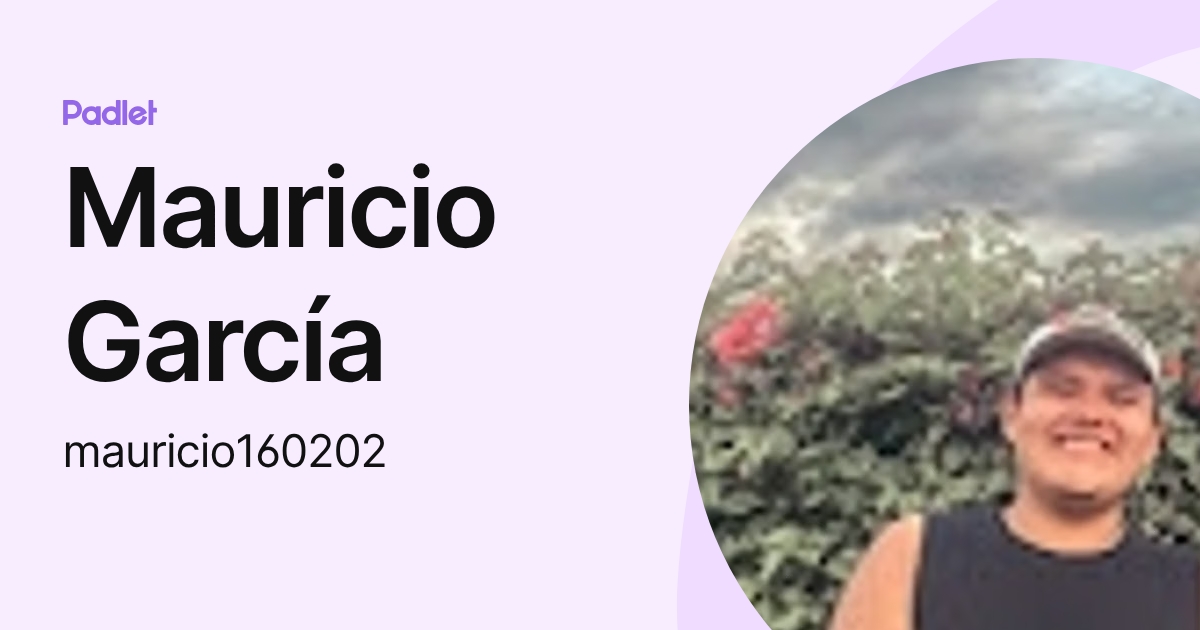 Mauricio García (mauricio160202) profile | Padlet