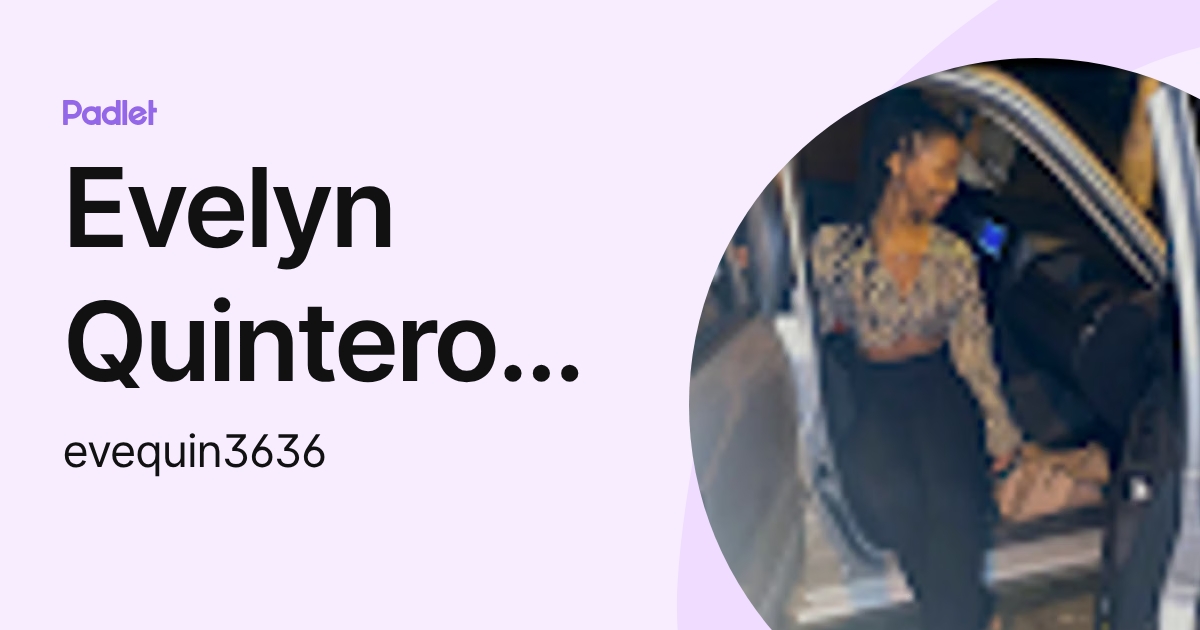 Evelyn Quintero (La evi quintero) (evequin3636) profile | Padlet