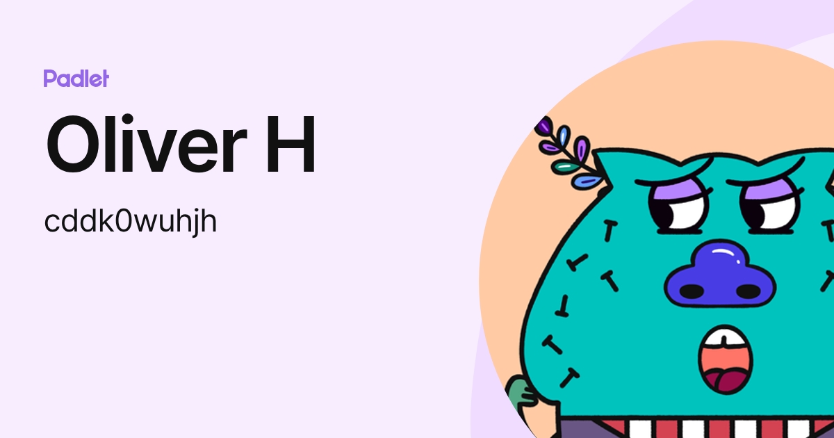 Oliver H (cddk0wuhjh) profile | Padlet