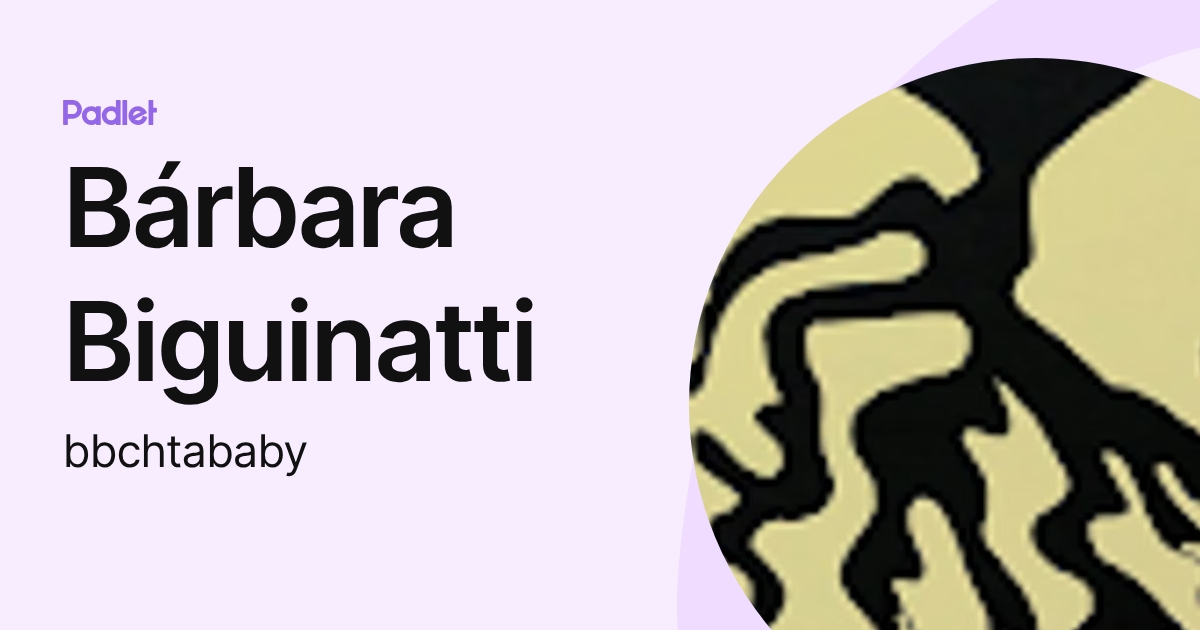 Bárbara Biguinatti (bbchtababy) profile | Padlet