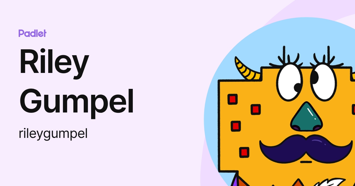 Riley Gumpel (rileygumpel) profile | Padlet