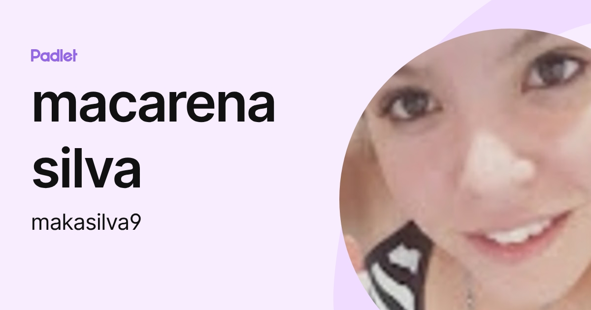 macarena silva (makasilva9) profile | Padlet