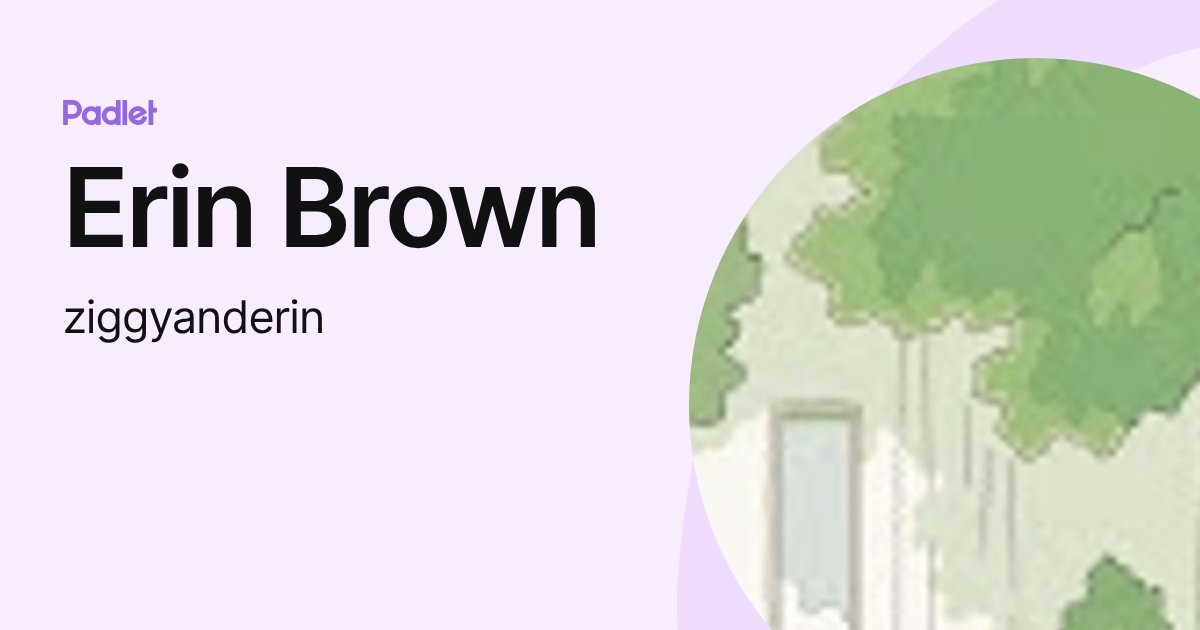 Erin Brown (ziggyanderin) profile | Padlet