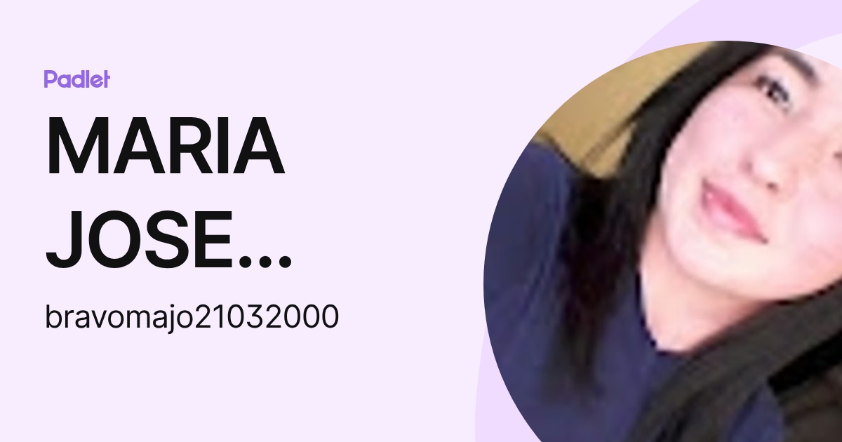 MARIA JOSE BRAVO (bravomajo21032000) profile | Padlet