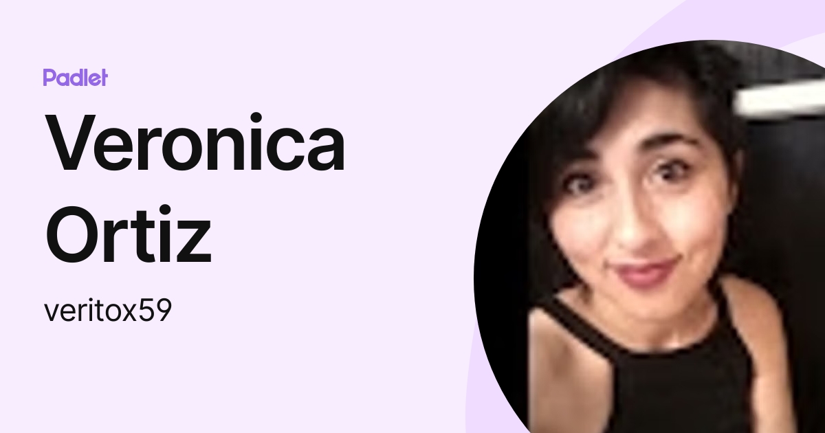 Veronica Ortiz (veritox59) profile | Padlet