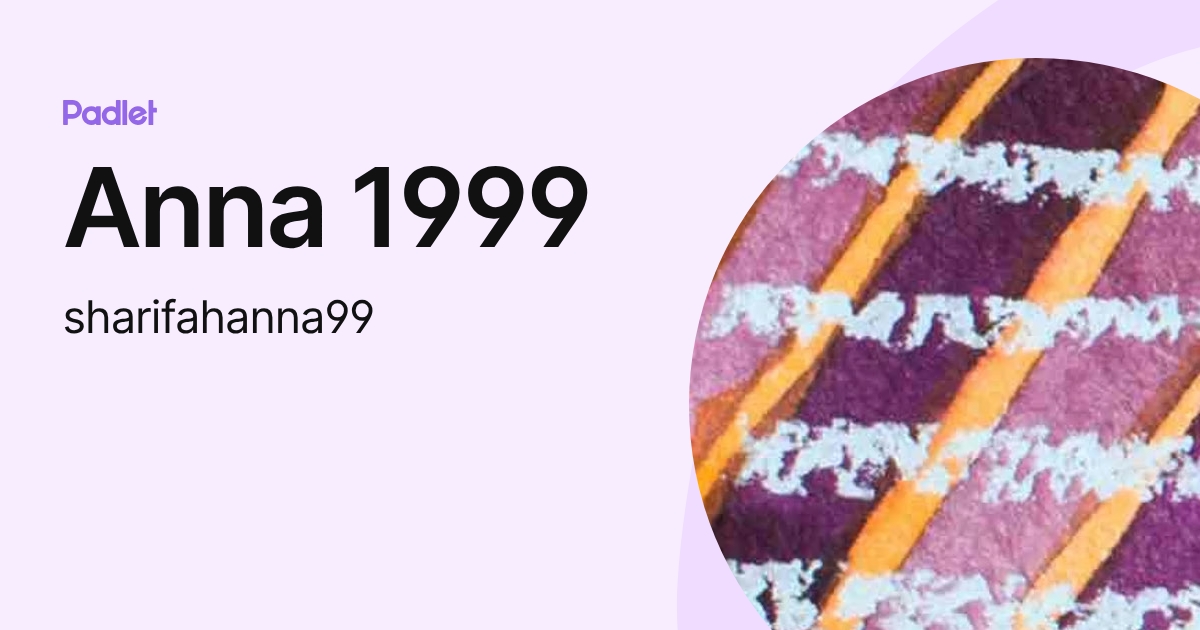 Anna 1999 (sharifahanna99) profile | Padlet