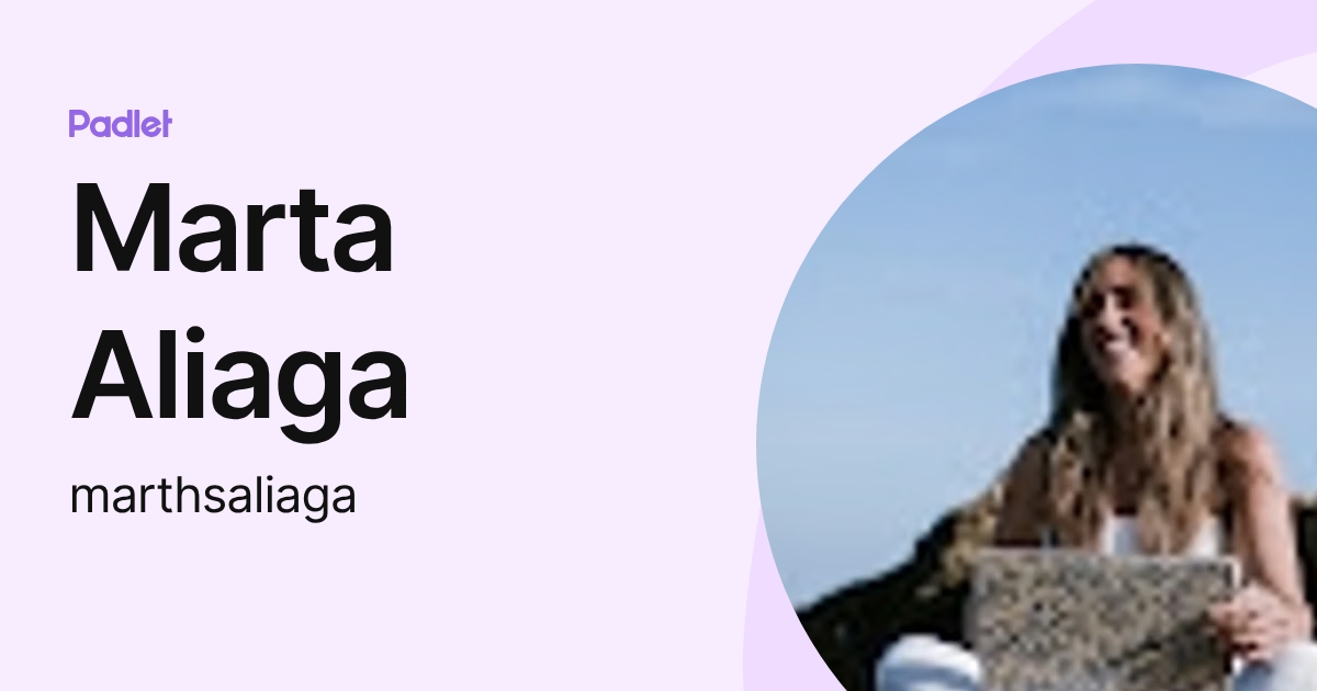 Marta Aliaga (marthsaliaga) profile | Padlet