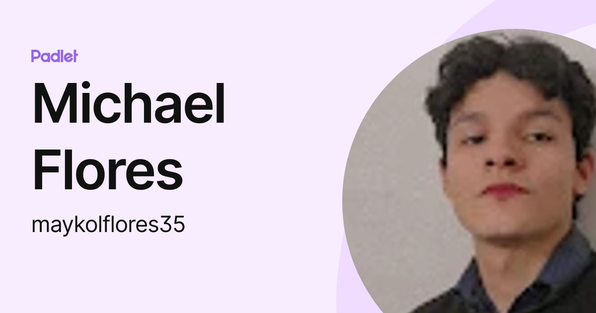 Michael Flores (maykolflores35) profile Padlet