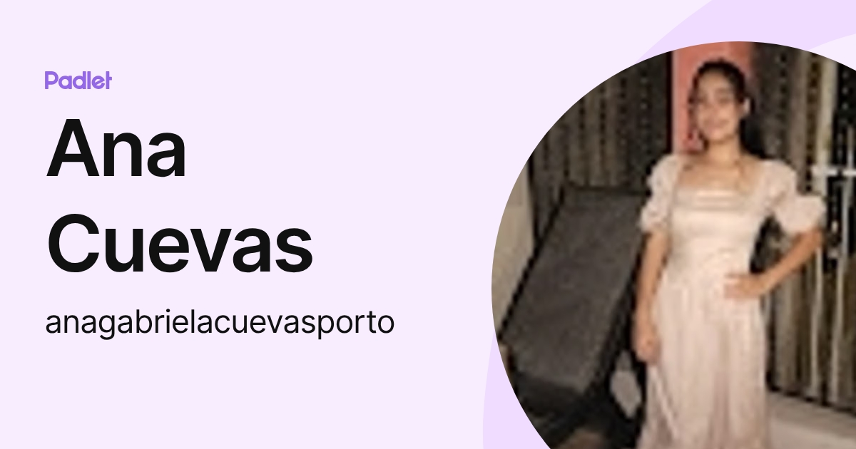 Ana Cuevas (anagabrielacuevasporto) profile | Padlet