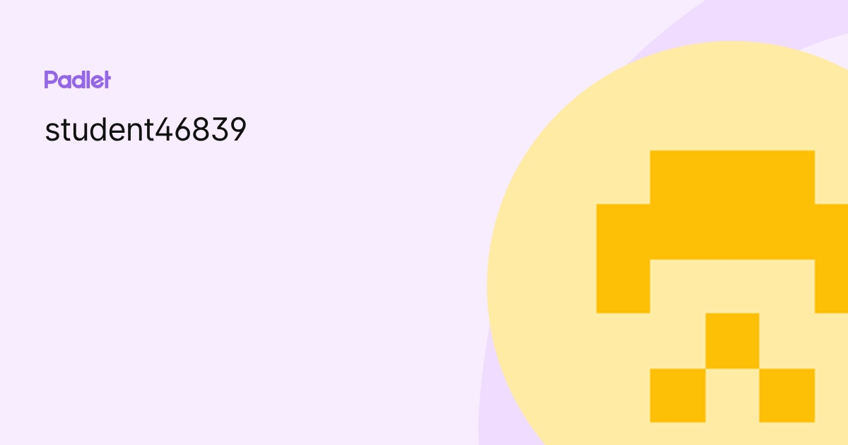 student46839 profile | Padlet