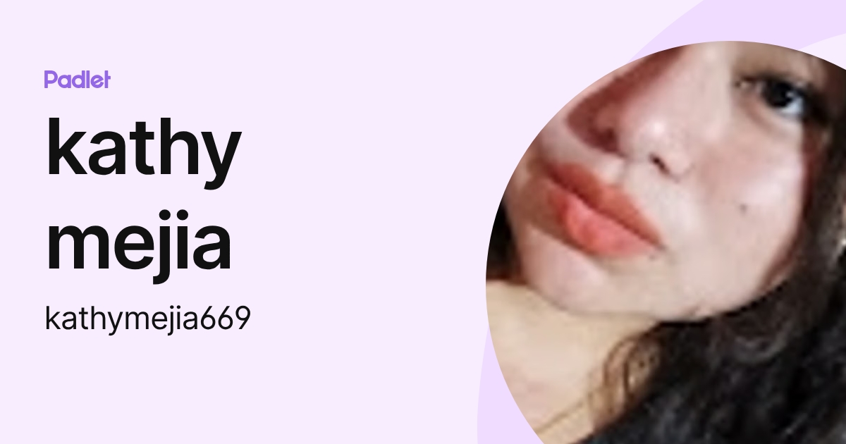 kathy mejia (kathymejia669) profile | Padlet