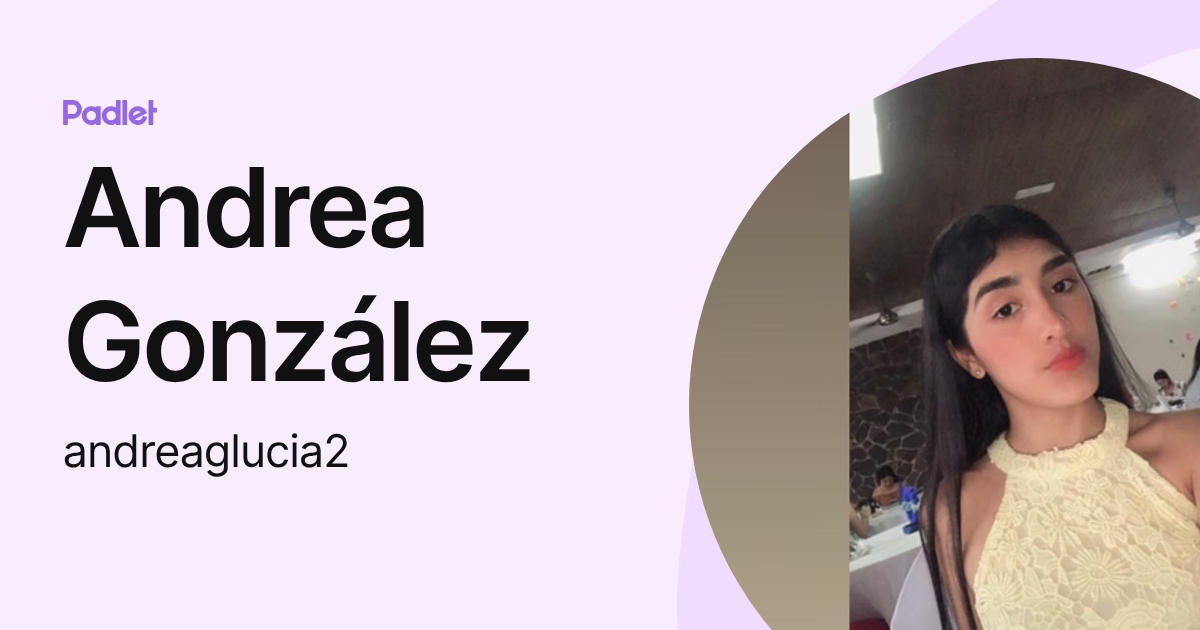 Andrea González (andreaglucia2) profile | Padlet
