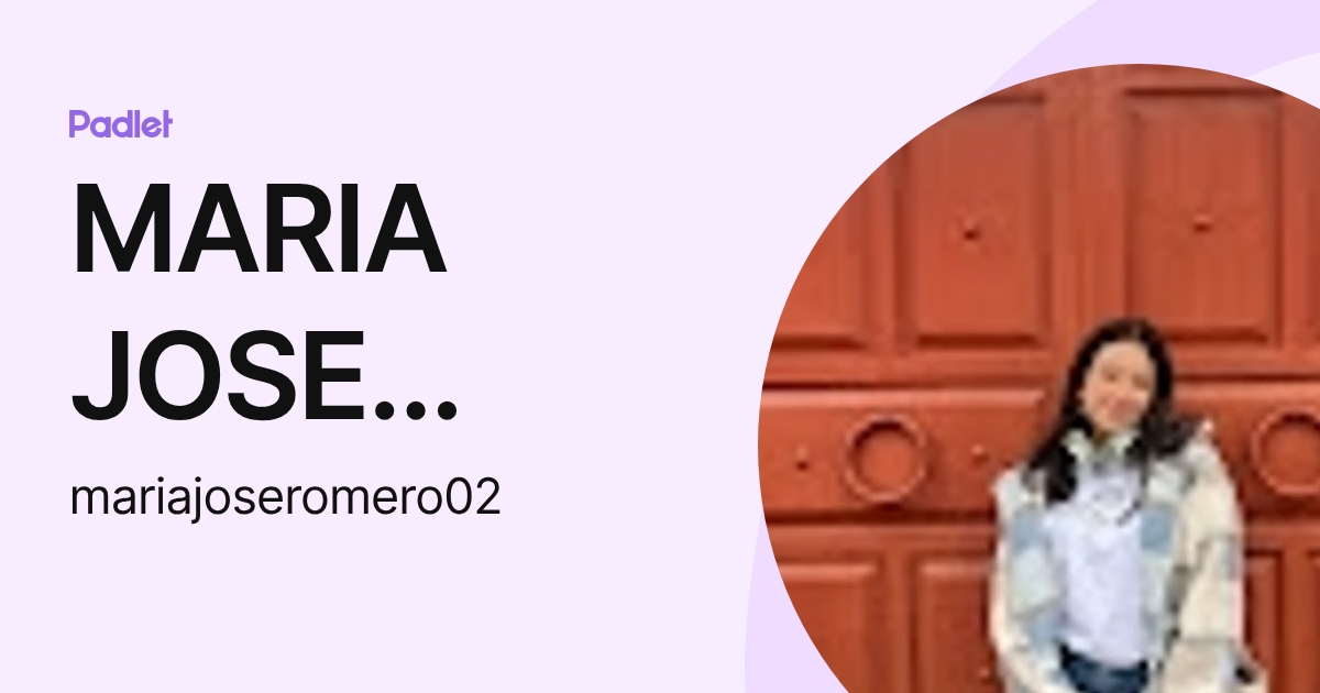 MARIA JOSE ROMERO URIBE (mariajoseromero02) profile | Padlet