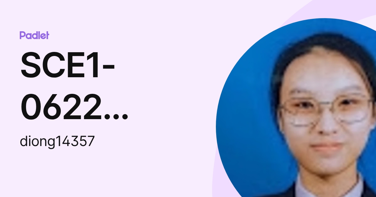SCE1-0622 Diong Xiao Jing (diong14357) profile | Padlet